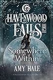 Somewhere Within: (A Havenwood Falls High Novella)