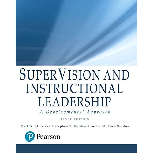 SuperVision and Instructional Leadership: A Developmental Approach (10th Edition) SuperVision and Instructional Leadership: A Developmental Approach (10th Edition)