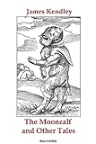 The Mooncalf and Other Tales by 