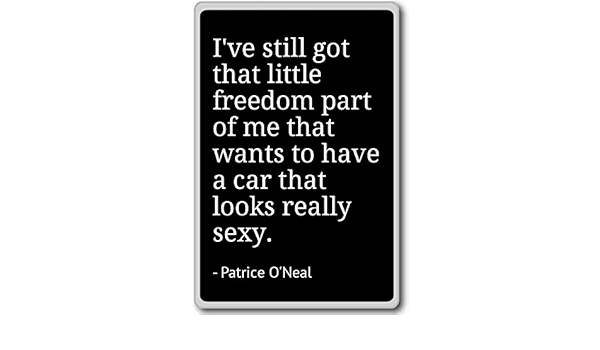 Amazon.com: I've Still Got That Little Freedom Part Of M... - Patrice O'neal  - Quotes Fridge Magnet, Black: Home & Kitchen