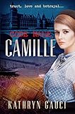 Code Name Camille: A story of trust, love and betrayal by Kathryn Gauci