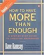 How to Have More than Enough: A Step-by-Step Guide to Creating Abundance