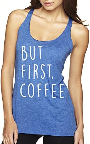 But First, Coffee Starbucks Espresso Lover Funny Women's Workout Fitness Tank Top By Superior Apparel Medium Royal