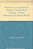 Front cover for the book Pomona: A Centennial History by Gloria Ricci Lothrop