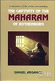 Hardcover The captivity of the Maharam: A narrative of the events surrounding the arrest and captivity of the Maharam of Rothenburg Book