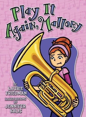By Laurie Friedman #20 Play It Again, Mallory