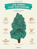 Les arbres c'est pas sorcier : Guide illustré pour connaître et aimer les arbres by