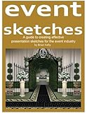 Event Sketches: A guide to creating effective presentation sketches for the event industry