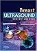 Breast Ultrasound: How, Why and When by 