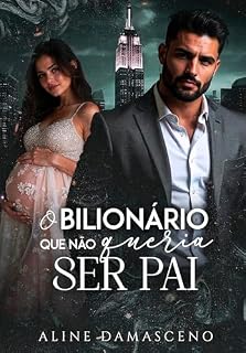 Livro O bilionário que não queria ser pai (Poderosos de Chicago)