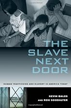 The Slave Next Door: Human Trafficking and Slavery in America Today