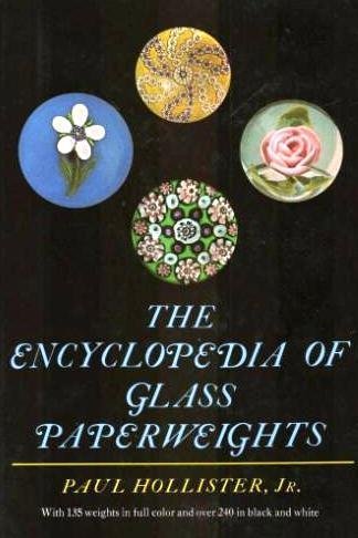 Encyclopedia Of Glass Paperweights by Paul Hollister Jr.