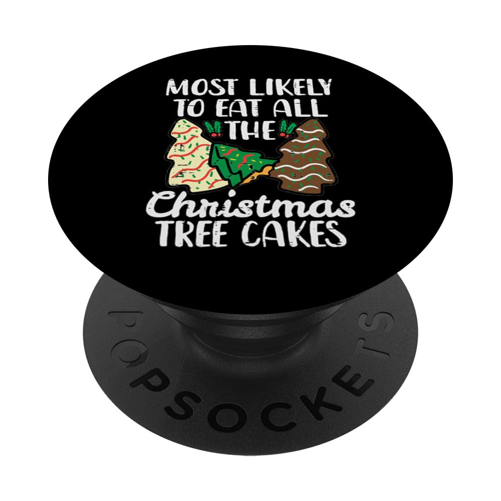 Most Likely To Eat Christmas Tree Cakes Xmas Girl Kids Women PopSockets Swappable PopGrip