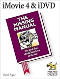 iMovie 4 & iDVD: The Missing Manual by 