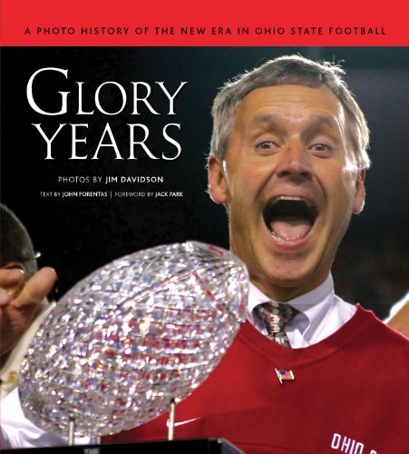Glory Years: A Photo History of the New Era in Ohio State Football by 
