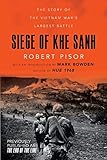Siege of Khe Sanh: The Story of the Vietnam War's Largest Battle by Robert Pisor, Mark Bowden