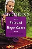 The Beloved Hope Chest (An Amish Heirloom Novel) by Amy Clipston