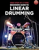 One Step at a Time: Beginners Guide to Linear Drumming