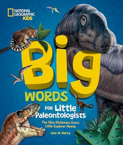 Big Words for Little Paleontologists: The Dino Dictionary Every