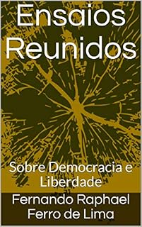 Livro Ensaios Reunidos: Sobre Democracia e Liberdade