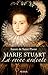 Marie Stuart La reine ardente by 