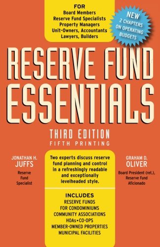 Reserve Fund Essentials - Graham D. Oliver & Jonathan H. Juffs
