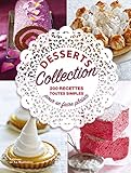 Desserts collection. 200 recettes toutes simples p (Cuisine - Gastronomie) (French Edition) by