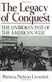 The Legacy of Conquest: The Unbroken Past of the American West