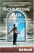 Sculpting Air: The Executive's Guide to Shaping Strategy - Book by Rich Horwath