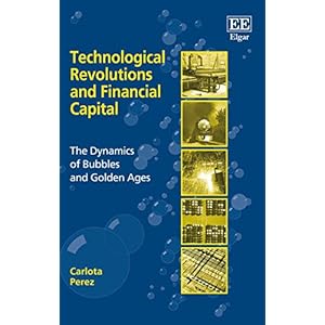 Technological Revolutions and Financial Capital: The Dynamics of Bubbles and Golden Ages