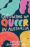 Growing Up Queer in Australia by Benjamin Law, Holly Throsby