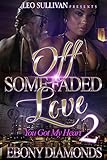 Off Some Faded Love 2: You Got My Heart