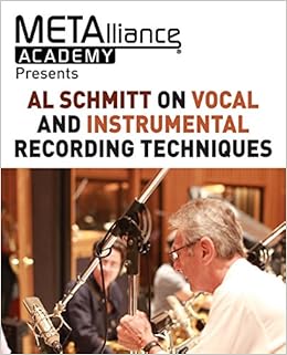 Al Schmitt on Vocal and Instrumental Recording Techniques (METAlliance Academy) Al Schmitt on Vocal and Instrumental Recording Techniques (METAlliance Academy)
