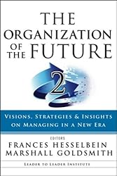 The Organization of the Future 2: Visions, Strategies, and Insights on Managing in a New Era