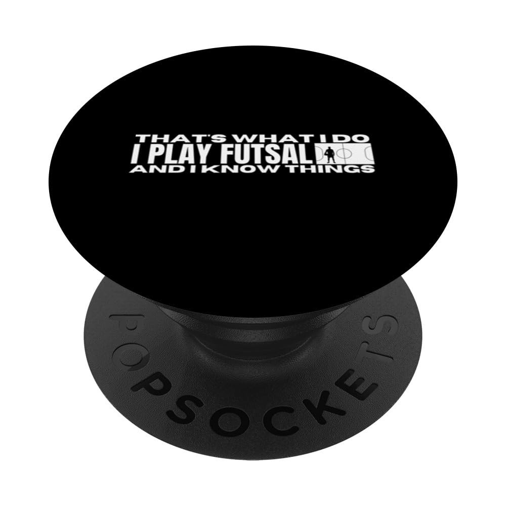 Futsal That's What I Do Funny Futsal PopSockets Swappable PopGrip