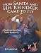 How Santa and His Reindeer Came to Fly: A Touch from Christ Made Santa's Reindeer Fly by 