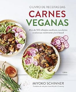 Livro O livro de receitas das carnes veganas: Mais de 100 refeições saudáveis, suculentas e saborosas totalmente plant-based