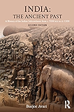 India: The Ancient Past: A History of the Indian Subcontinent from c. 7000 BCE to CE 1200