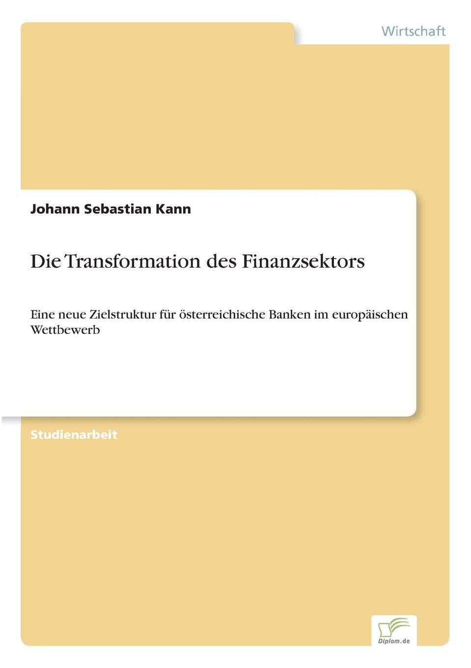 Die Transformation Des Finanzsektors Eine Neue Zielstruktur Fur