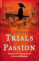Trials of Passion: Crimes in the Name of Love and Madness (English Edition)