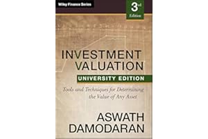 Investment Valuation: Tools and Techniques for Determining the Value of any Asset, University Edition