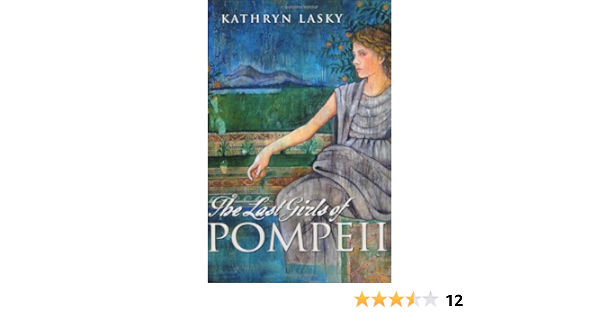 The Last Girls Of Pompeii Lasky Kathryn 9780670061969 Amazon Com Books