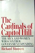 The Cardinals of Capitol Hill: The Men and Women Who Control Government Spending
