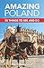 Amazing Poland: 50 Things to See and Do by Neil Bennion