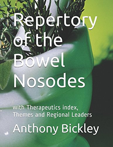 Repertory of the Bowel Nosodes: with Therapeutics index, Themes and Regional Leaders (Homeopathy textbooks), by Anthony John Bickley
