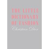 Little Dictionary of Fashion, The: A Guide to Dress Sense for Every Woman