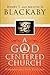 A God Centered Church: Experiencing God Together