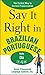 Say It Right in Brazilian Portuguese: The Fastest Way to Correct Pronunciation