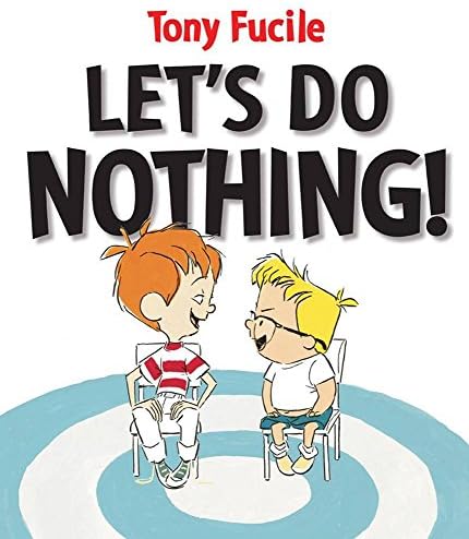 Let's Do Nothing!: Fucile, Tony, Fucile, Tony: 9780763652692