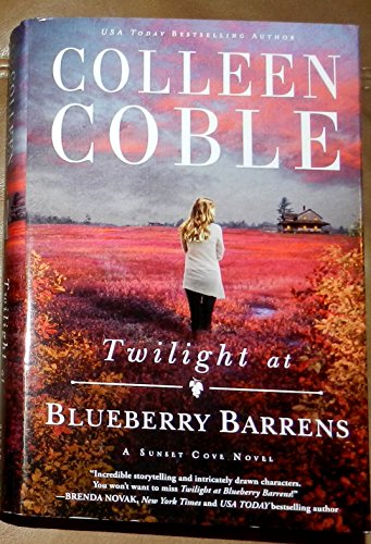Twilight at Blueberry Barrens, A Sunset Cove Novel by Colleen Coble - Coble, Colleen